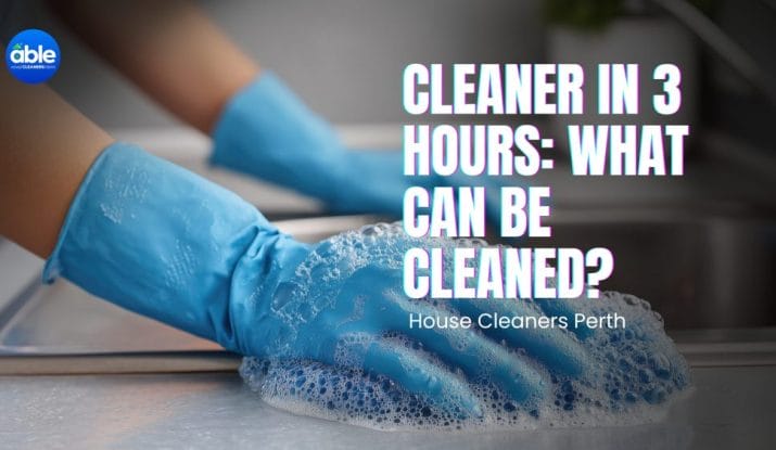 Cleaner in 3 Hours: What Can Be Cleaned?