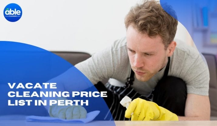 Vacate Cleaning Price List in Perth – 2026 Cost Guide
